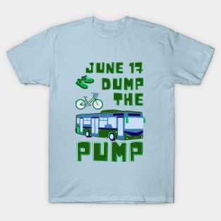 Dump the Pump! T-Shirt